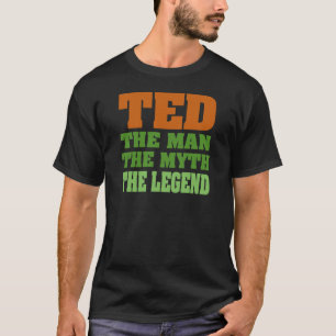 TED - het Man, de Myth, de Legende T-shirt