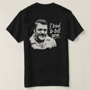 Ted K "Ik heb geprobeerd het je te vertellen" T-sh T-shirt