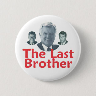 Ted Kennedy Last Brother Button