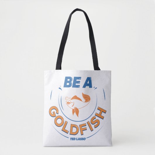 Ted Lasso | Be A Goldfish Tote Bag (Voorkant)