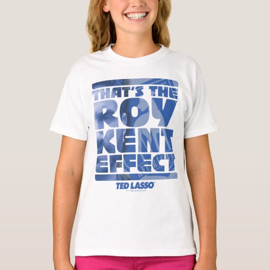 Ted Lasso | Dat is het Roy Kent-effect T-shirt (Voorkant)