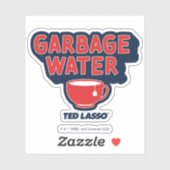 Ted Lasso | Garbage Water Tea Graphic Sticker (Vel)