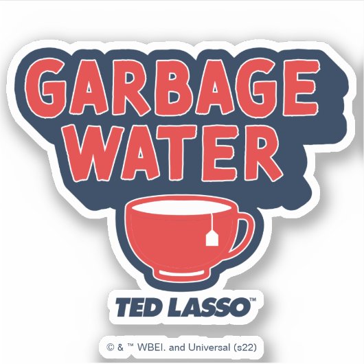 Ted Lasso | Garbage Water Tea Graphic Sticker (Voorkant)