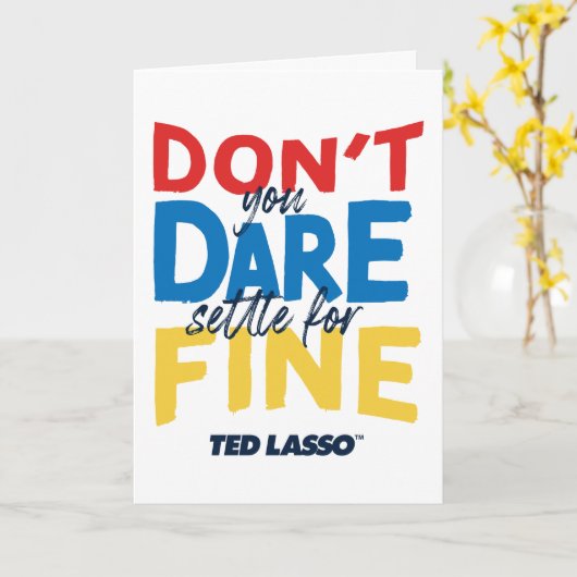 Ted Lasso | Je bent niet bang voor een boete Kaart (Gele Bloem)