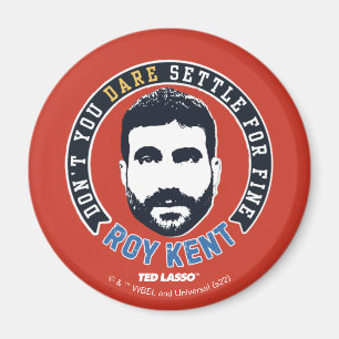 Ted Lasso   Roy Kent Don Dare Settle Magneet