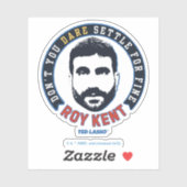 Ted Lasso | Roy Kent Don Dare Settle Sticker (Vel)