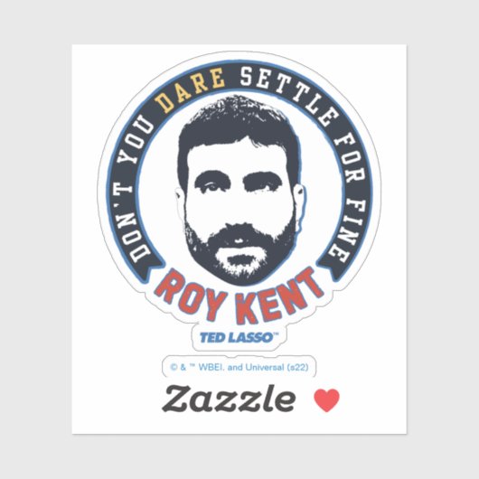 Ted Lasso | Roy Kent Don Dare Settle Sticker (Vel)