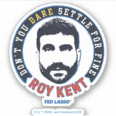 Ted Lasso | Roy Kent Don Dare Settle Sticker (Voorkant)