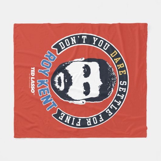 Ted Lasso | Roy Kent Don't You Dare Settle Fleece Deken (Voorkant (Horizontaal))