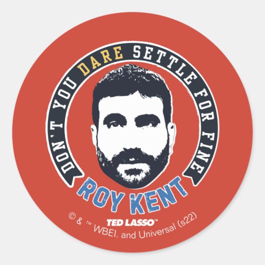 Ted Lasso | Roy Kent Don't You Dare Settle Ronde Sticker (Voorkant)
