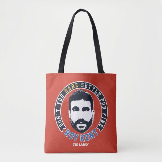 Ted Lasso | Roy Kent Don't You Dare Settle Tote Bag (Voorkant)