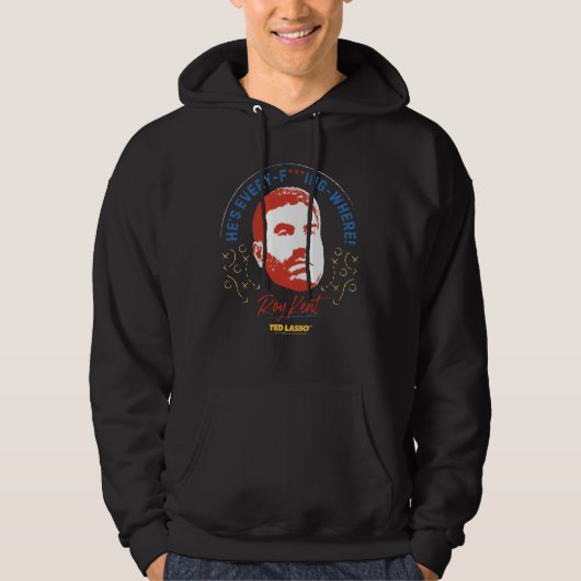 Ted Lasso | Roy Kent Hij is alles — waar Hoodie (Voorkant)