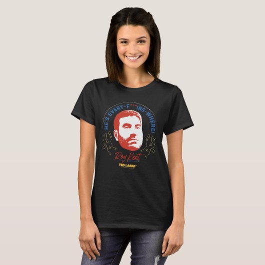 Ted Lasso | Roy Kent Hij is alles — waar T-shirt (Voorkant volledig)
