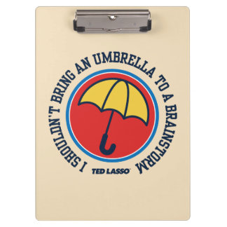 Ted Lasso | Shouldn't Bring Umbrella To Brainstorm Klembord