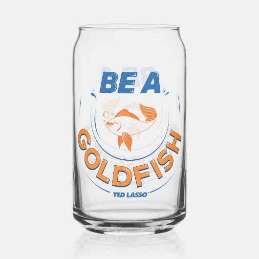Ted Lasso | Wees een goudvis Blikvorm Glas (Voorkant)