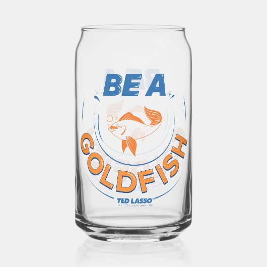 Ted Lasso | Wees een goudvis Blikvorm Glas (Achterkant)