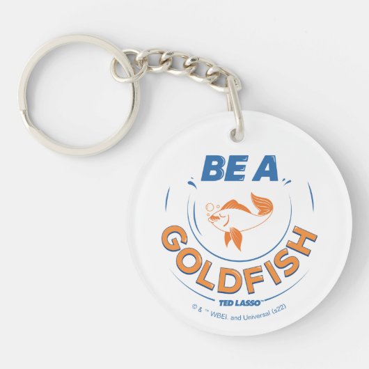 Ted Lasso | Wees een goudvis Sleutelhanger (Voorkant)