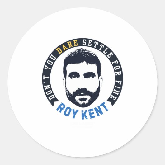 Ted Lo Roy Kent Dont You Dare Settle  Ronde Sticker (Voorkant)