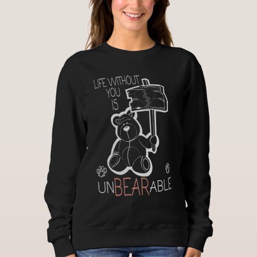 Teddy Bear Tshirt Life Without You is ondraaglijk (Voorkant)