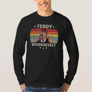 Teddy Boozedevelopment Theodore Roosevelt 4 juli a T-shirt