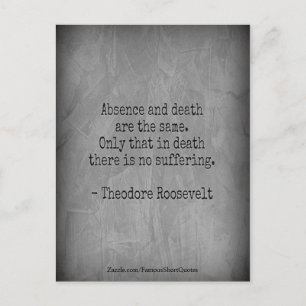 Teddy Roosevelt citaat - Afwezigheid & Dood Briefkaart