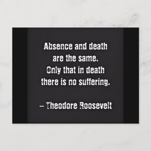 Teddy Roosevelt citaat - Afwezigheid en dood Briefkaart (Voorkant)