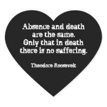 Teddy Roosevelt Citaat - Afwezigheid en dood