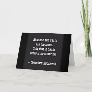 Teddy Roosevelt citaat - Afwezigheid en dood Kaart