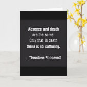 Teddy Roosevelt Citaat - Afwezigheid en dood Kaart (Gele Bloem)