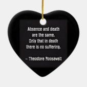 Teddy Roosevelt Citaat - Afwezigheid en dood Keramisch Ornament (Achterkant)
