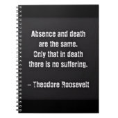 Teddy Roosevelt Citaat - Afwezigheid en dood Notitieboek (Voorkant)