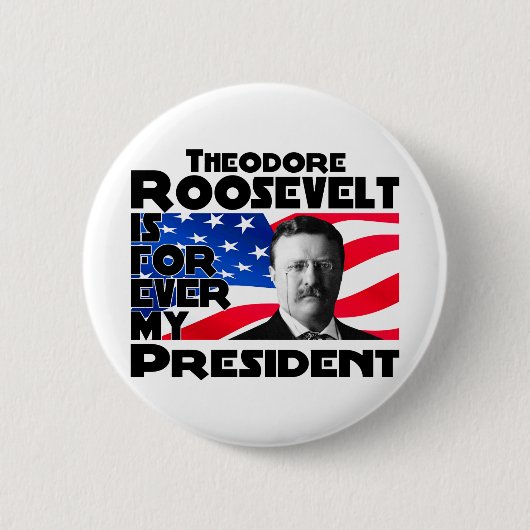 Teddy Roosevelt Forever Ronde Button 5,7 Cm (Voorkant)
