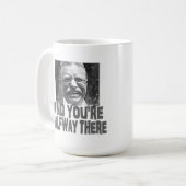 Teddy Roosevelt: Geloof dat je kunt Koffiemok (Voorkant links)