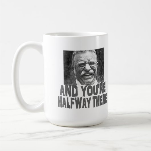 Teddy Roosevelt: Geloof dat je kunt Koffiemok (Links)