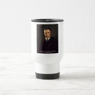 Teddy Roosevelt "Geloof in jezelf" Citaat Cadeaus/ Reisbeker