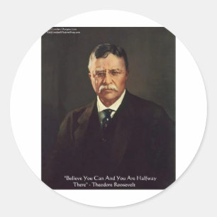 Teddy Roosevelt "Geloof in jezelf" Citaat Cadeaus/ Ronde Sticker