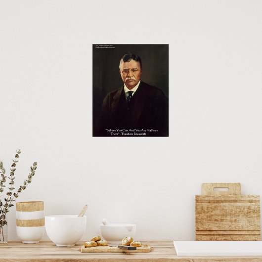 Teddy Roosevelt "Geloof in Self" citeert Posters (Keuken)