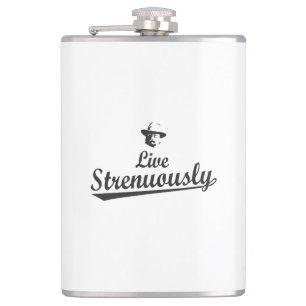 Teddy Roosevelt Live Strenuous Heupfles