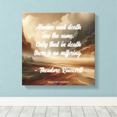 Teddy Roosevelt Quote - Absence & Death Landscape Canvas Afdruk (Insitu (Houten vloer))
