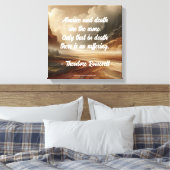 Teddy Roosevelt Quote - Absence & Death Landscape Canvas Afdruk (Insitu (Slaapkamer))