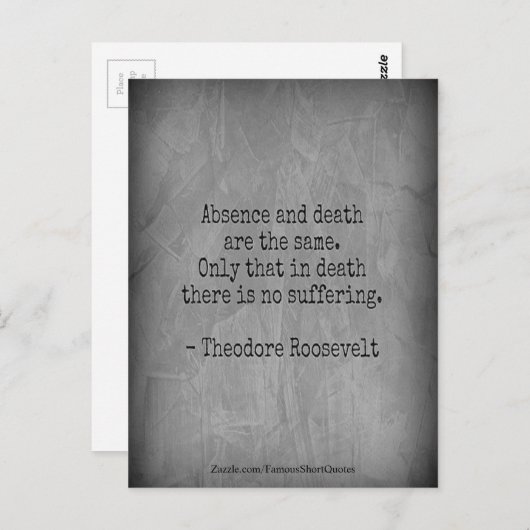 Teddy Roosevelt Quote - Afwezigheid en dood Briefkaart (Voorkant / Achterkant)