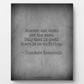 Teddy Roosevelt Quote - Afwezigheid en dood Fotoplaat (Voorkant)