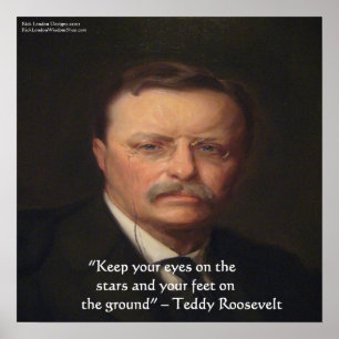 Teddy Roosevelt "Voeten op de grond" Wijsheid Cita Poster