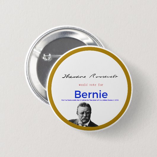 Teddy Roosevelt voor Bernie Sanders Ronde Button 5,7 Cm (Voorkant /achterkant)