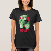Teddy What Horror Teddy Bear What T-shirt (Voorkant)