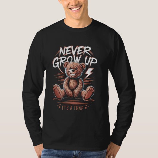 Teddybeer groeit nooit op Funny Beer Lover Gift Id T-shirt (Voorkant)