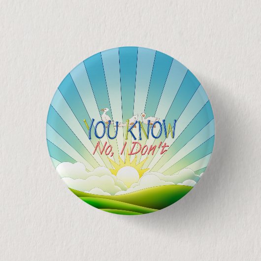 TEE Je Weet het, Nee Ik Niet Ronde Button 3,2 Cm (Voorkant)