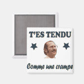 Tee Shirt Dikkenek - T'es tendu comme une crampe Magneet (Voorkant / Achterkant)