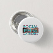 TEE Social Media Catfisher Ronde Button 3,2 Cm (Voorkant /achterkant)