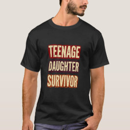 Teen Daughter Survivor Ouderschap Kleding T-shirt